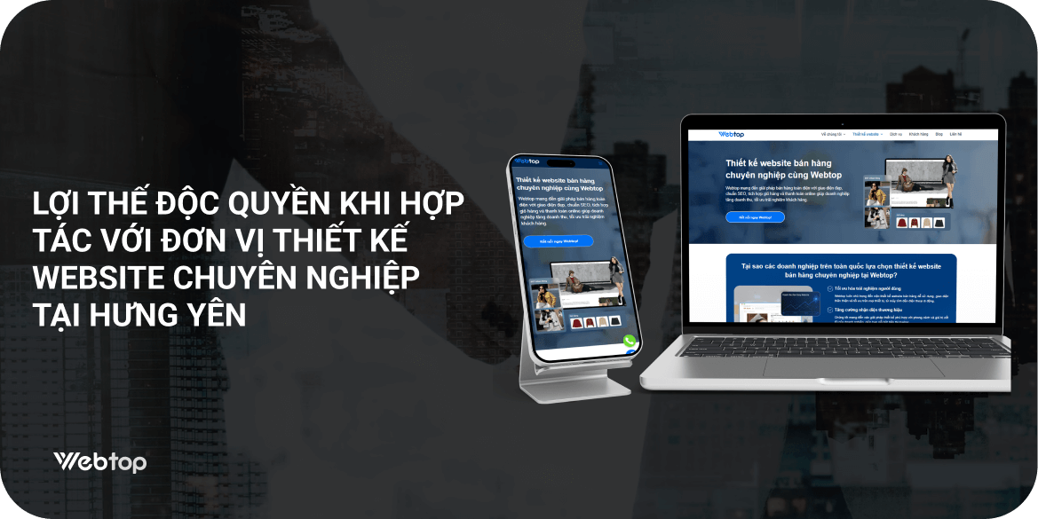 Thiết kế website chuyên nghiệp tại Hưng Yên 4 Lợi thế độc quyền khi hợp tác với đơn vị thiết kế website chuyên nghiệp tại Hưng Yên