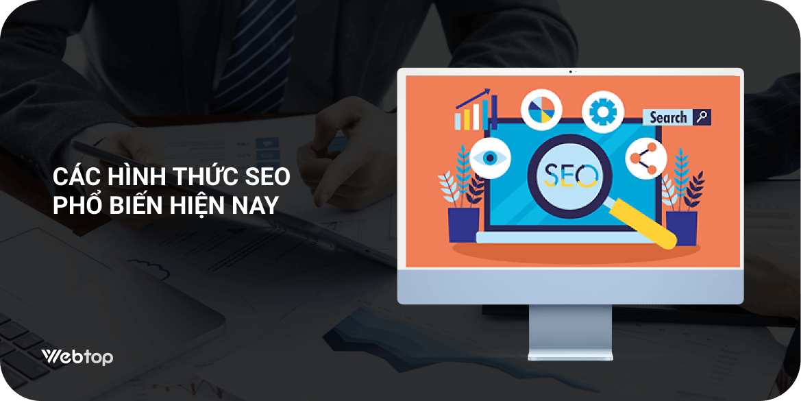 Các hình thức SEO phổ biến hiện nay