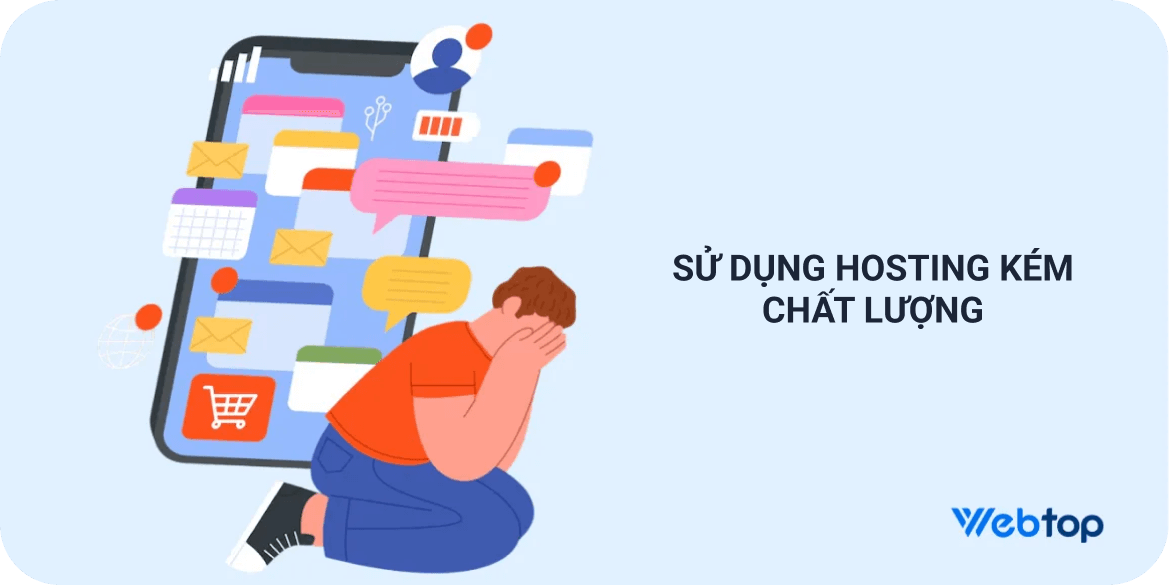 7 sai lầm khi doanh nghiệp cắt giảm chi phí thiết kế website 3 Sử dụng hosting kém chất lượng